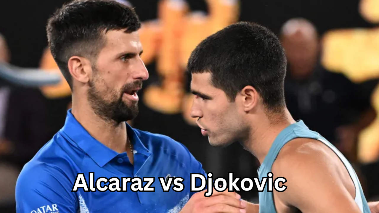 Alcaraz vs Djokovic: The Ultimate Tennis Rivalry of a New Era