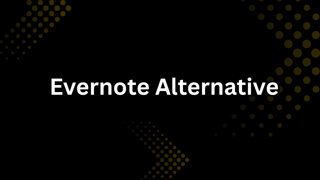 Evernote Alternative: Top Options for Smarter Note-Taking in 2025