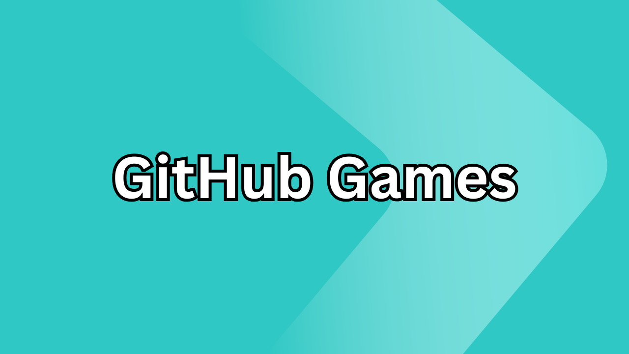 GitHub Games: The Ultimate Guide to Discovering, Playing, and Creating Games on GitHub