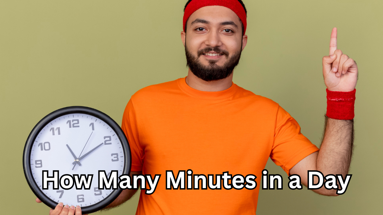 How Many Minutes in a Day: Understanding Time, Its Value, and How to Make Every Minute Count