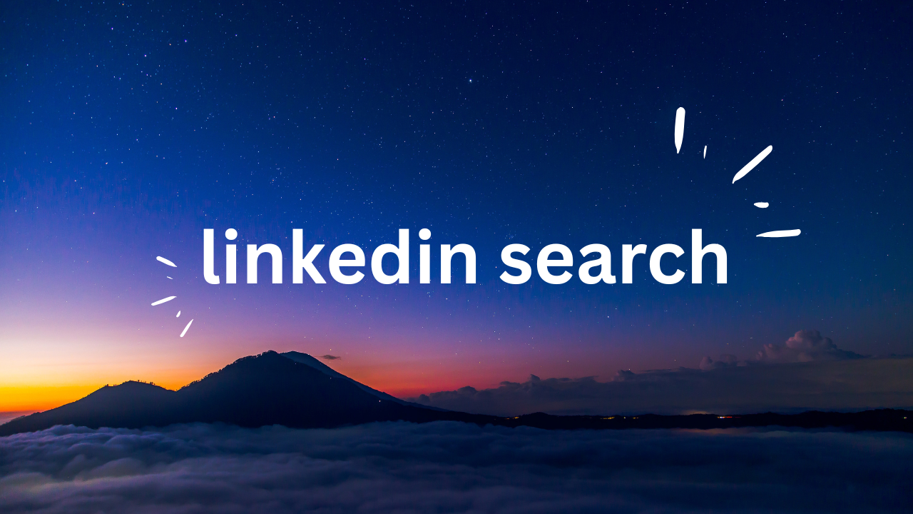 LinkedIn Search: The Ultimate Guide to Finding People, Jobs, and Opportunities