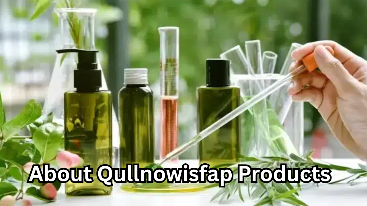 About Qullnowisfap Products: Everything You Need to Know in 2025