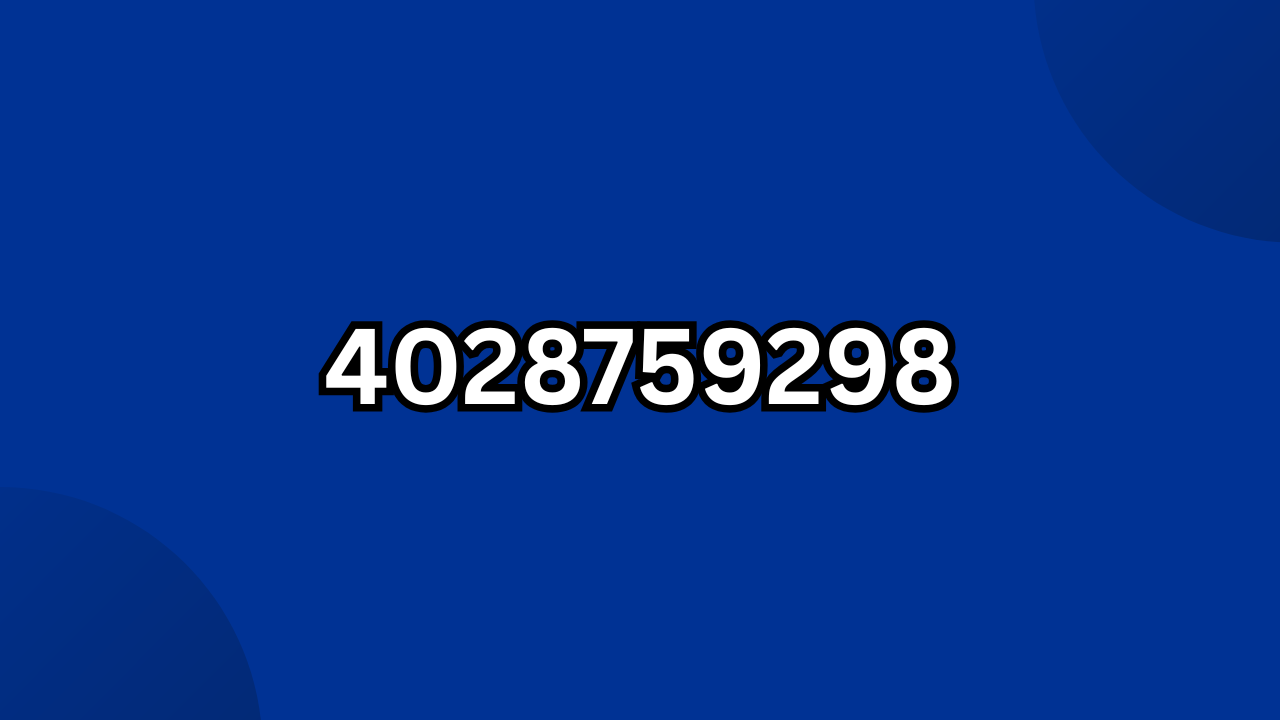 4028759298: Everything You Need to Know About This Phone Number